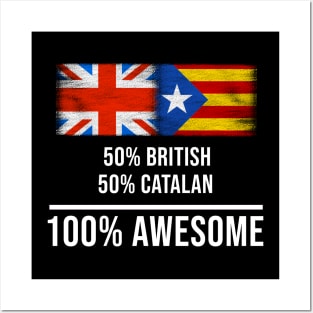 50% British 50% Catalonia 100% Awesome - Gift for Catalonia Heritage From Catalonia Posters and Art